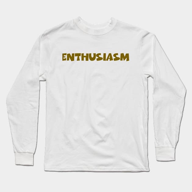 ENTHUSIASM Long Sleeve T-Shirt by iSquared